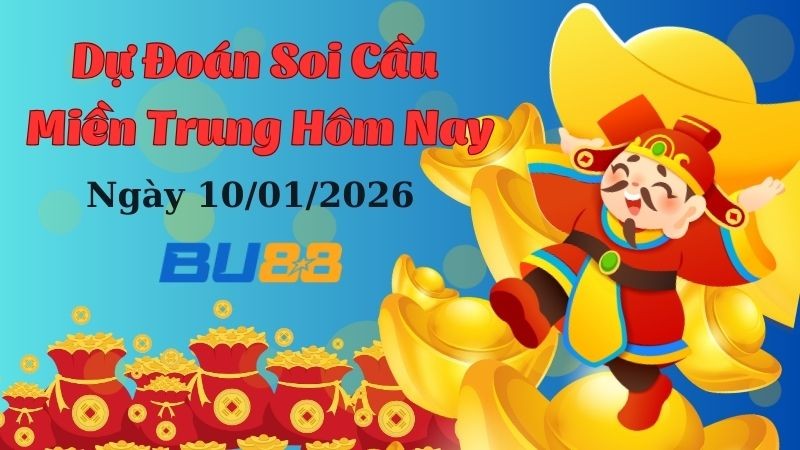 BU88 Dự đoán xổ số miền Trung hôm nay ngày 10/1/2026 [Trúng Chắc]